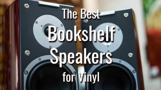 The Best Bookshelf Speakers for Vinyl