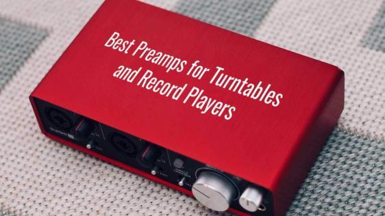 Best Phono Preamps for Turntables and Record Players