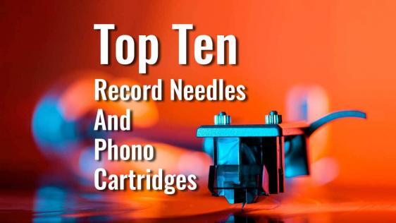 Top Ten Best Record Needles and Phono Cartridges