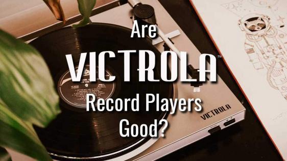 Are Victrola Record Players Good?