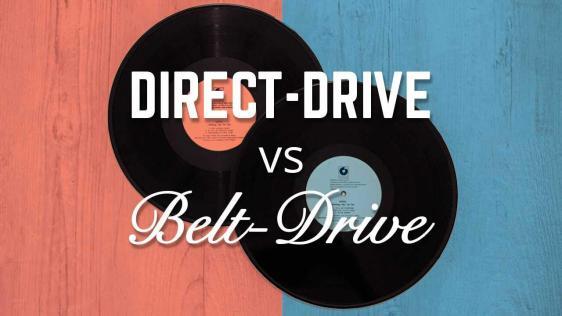 Direct-Drive vs Belt-Drive